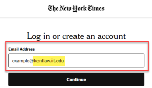 Login or create an account on the New York Times showing an example@kentlaw.iit.edu email entered